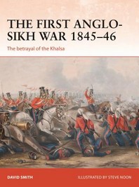  The First Anglo-Sikh War 1845-46