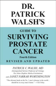  Dr. Patrick Walsh's Guide to Surviving Prostate Cancer