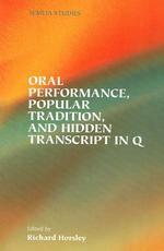  Oral Performance, Popular Tradition, and Hidden Transcript in Q