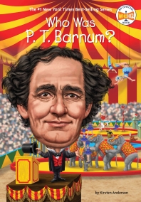  Who Was P. T. Barnum?