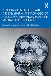  Psychiatric Mental Health Assessment and Diagnosis of Adults for Advanced Practice Mental Health Nurses