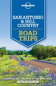  Lonely Planet San Antonio, Austin & Texas Backcountry Road Trips 1