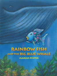  Rainbow Fish and the Big Blue Whale