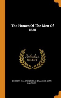  The Homes of the Men of 1830