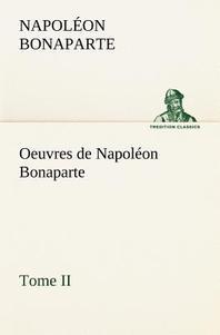  Oeuvres de Napoleon Bonaparte, Tome II.
