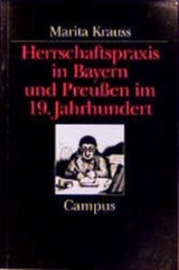  Herrschaftspraxis in Bayern und Preussen im 19. Jahrhundert