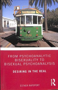  From Psychoanalytic Bisexuality to Bisexual Psychoanalysis