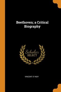  Beethoven; A Critical Biography