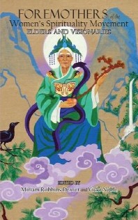  Foremothers of the Women's Spirituality Movement