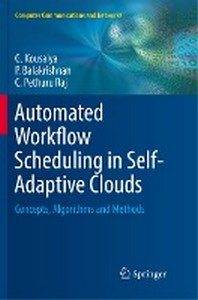  Automated Workflow Scheduling in Self-Adaptive Clouds