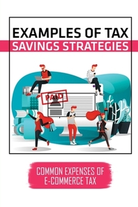  Examples Of Tax Savings Strategies