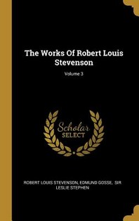  The Works Of Robert Louis Stevenson; Volume 3