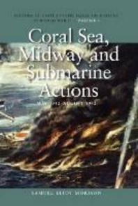  Coral Sea, Midway and Submarine Actions, May 1942-August 1942