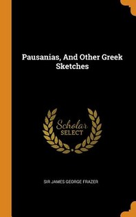  Pausanias, and Other Greek Sketches