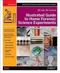  Illustrated Guide to Home Forensic Science Experiments