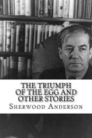  The Triumph of the Egg and Other Stories