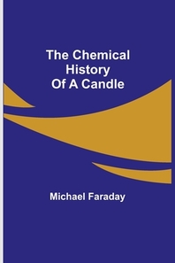  The Chemical History Of A Candle