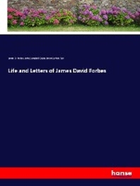  Life and Letters of James David Forbes