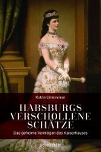  Habsburgs verschollene Schaetze