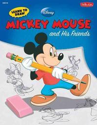  Learn to Draw Disney's Mickey Mouse and His Friends