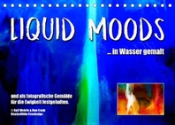  Liquid Moods (Tischkalender 2022 DIN A5 quer)