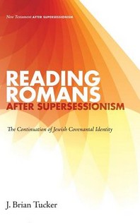  Reading Romans after Supersessionism