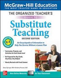  The Organized Teacher's Guide to Substitute Teaching, Grades K-8, Second Edition