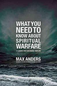  What You Need to Know about Spiritual Warfare