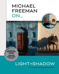  Michael Freeman On... Light & Shadow