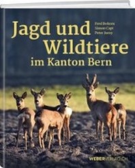  Jagd und Wildtiere im Kanton Bern