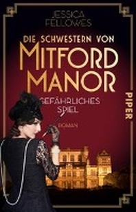  Die Schwestern von Mitford Manor - Gefaehrliches Spiel
