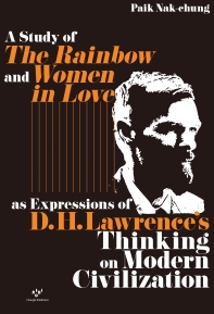 A Study of The Rainbow and Women in Loveas Expressions of D H. Lawrence's Thinkingon Modern Civiliza