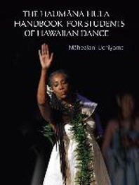  The Haumana Hula Handbook for Students of Hawaiian Dance