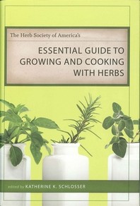  The Herb Society of America's Essential Guide to Growing and Cooking with Herbs