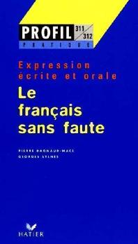  Le Francais Sans Faute. Expression Ecrite Et Orale