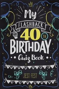  My Flashback 40th Birthday Quiz Book