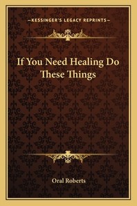  If You Need Healing Do These Things