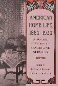  American Home Life, 1880-1930