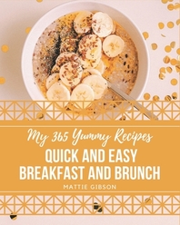  My 365 Yummy Quick and Easy Breakfast and Brunch Recipes