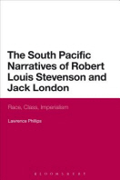  The South Pacific Narratives of Robert Louis Stevenson and Jack London