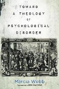  Toward a Theology of Psychological Disorder