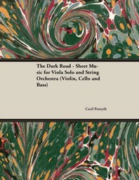  The Dark Road - Sheet Music for Viola Solo and String Orchestra (Violin, Cello and Bass)