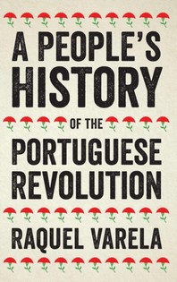  A People's History of the Portuguese Revolution