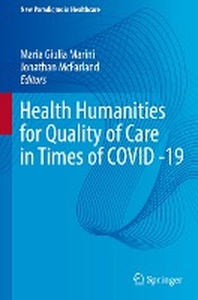  Health Humanities for Quality of Care in Times of Covid -19
