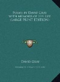  Poems by David Gray with Memoirs of His Life