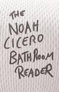  The Noah Cicero Bathroom Reader