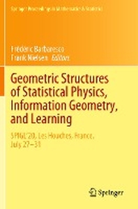  Geometric Structures of Statistical Physics, Information Geometry, and Learning