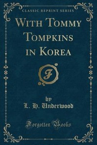  With Tommy Tompkins in Korea (Classic Reprint)