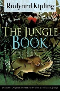  The Jungle Book (With the Original Illustrations by John Lockwood Kipling)