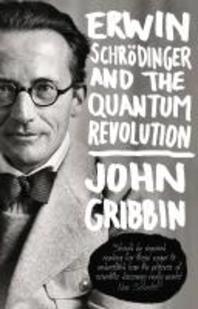  Erwin Schrodinger and the Quantum Revolution